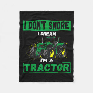 I Don't Snore I Dream I'm A Tractor Funny Tractor Fleece Blanket