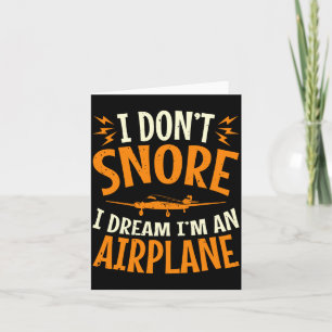 I Dont Snore I Dream Im An Aeroplane  Card