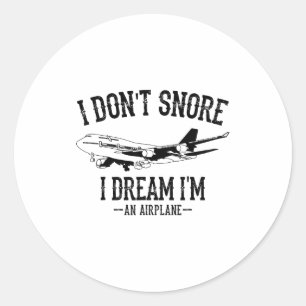 I Don't Snore I Dream I'm An Airplane Lo Funny Gif Classic Round Sticker