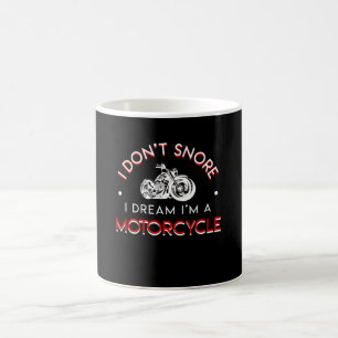 I Dont Snore I Dream Im Motorcycle Biker Coffee Mug
