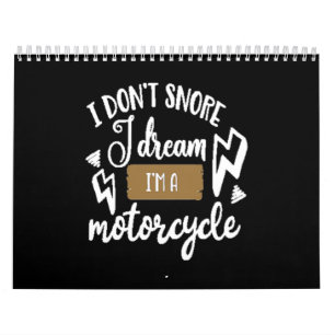 I don't snore i dream im motorcycle calendar
