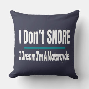 I Don't Snore I'm A Motorcycle Funny Sleeping Cushion