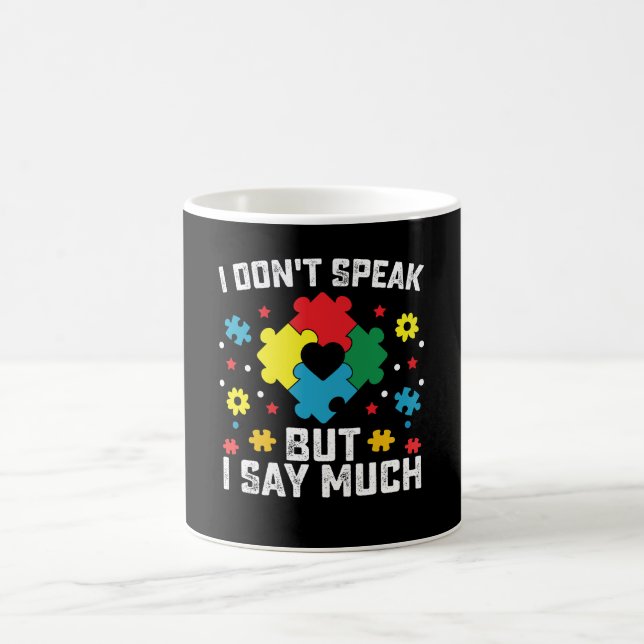 I Don't Speak But I Say Much Autism Awareness Coffee Mug (Center)