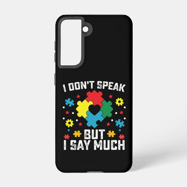 I Don't Speak But I Say Much Autism Awareness Samsung Galaxy S21 Case (Back)