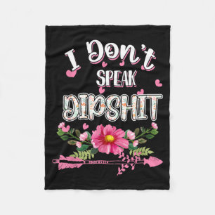 I Don't Speak Dip Novelty Funny Fleece Blanket