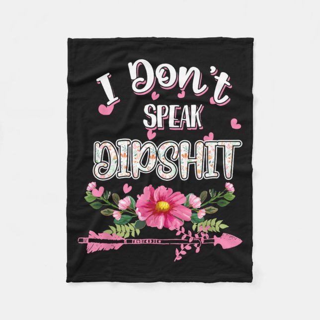 I Don't Speak Dip Novelty Funny  Fleece Blanket (Front)