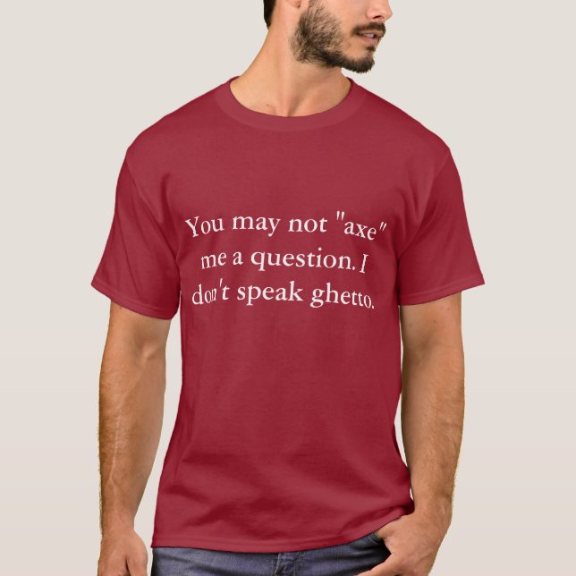 I Don't Speak Ghetto T-Shirt (Front)