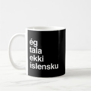 I Don't Speak Icelandic Coffee Mug