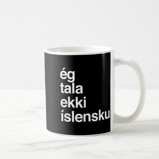 I Dont Speak Icelandic  Coffee Mug (Right)