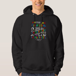 I Dont Speak Much Because Im Brillian Autism Aware Hoodie