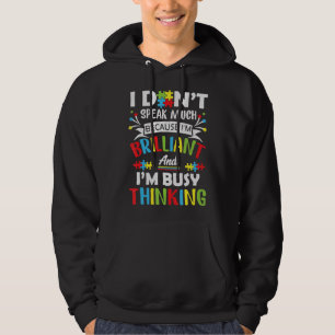 I Don't Speak Much Because I'm Brilliant And Busy Hoodie