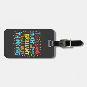 I Don't Speak Much Because I'm Brilliant and Busy  Luggage Tag