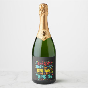 I Don't Speak Much Because I'm Brilliant and Busy  Sparkling Wine Label