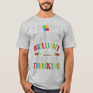 I Don't Speak Much Because I'm Brilliant And Busy T-Shirt