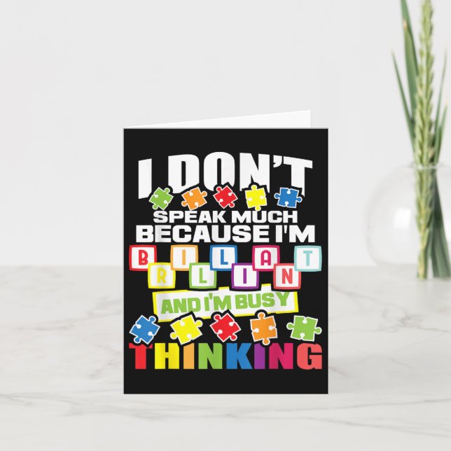 I Dont Speak Much Because Im Brilliant - Autism Card (Front)