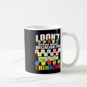 I Dont Speak Much Because Im Brilliant - Autism Coffee Mug