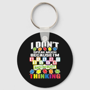 I Dont Speak Much Because Im Brilliant - Autism Key Ring