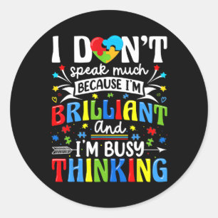 I Dont Speak Much Brilliant Autism Autistic Boys G Classic Round Sticker