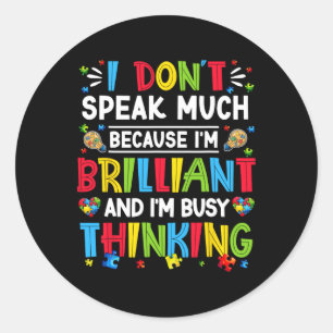 I Dont Speak Much Brilliant Autism Autistic Boys G Classic Round Sticker