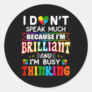 I Dont Speak Much Brilliant Autism Autistic Boys G Classic Round Sticker