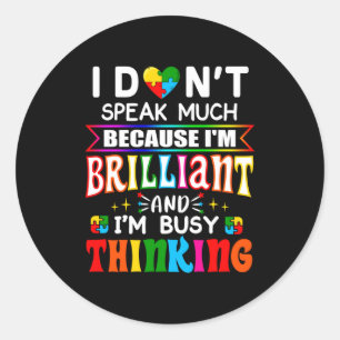 I Dont Speak Much Brilliant Autism Autistic Boys G Classic Round Sticker