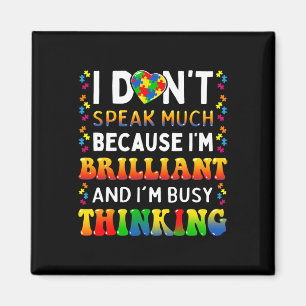 I Dont Speak Much Brilliant Autism Autistic Boys G Magnet