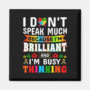 I Dont Speak Much Brilliant Autism Autistic Boys G Magnet
