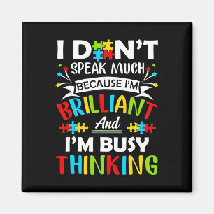 I Dont Speak Much Brilliant Autism Autistic Boys G Magnet