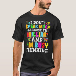 I Dont Speak Much Brilliant Autism Autistic Boys G T-Shirt