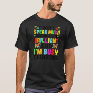 I Dont Speak Much Brilliant Autism Autistic Boys G T-Shirt