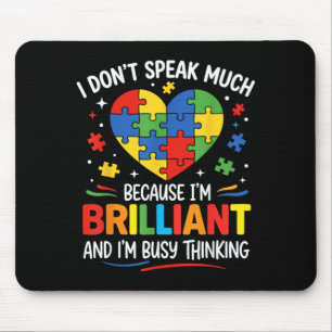 I Dont Speak Much Brilliant Autism Autistic Boys Mouse Pad