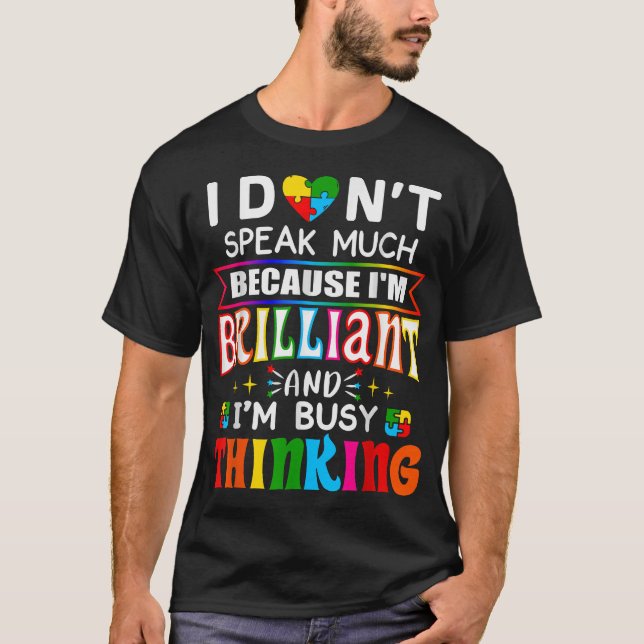 I Dont Speak Much Brilliant Autism Autistic Boys  T-Shirt (Front)
