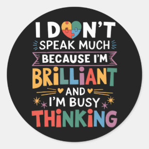 I Don't Speak Much Brilliant Autism Autistic Classic Round Sticker