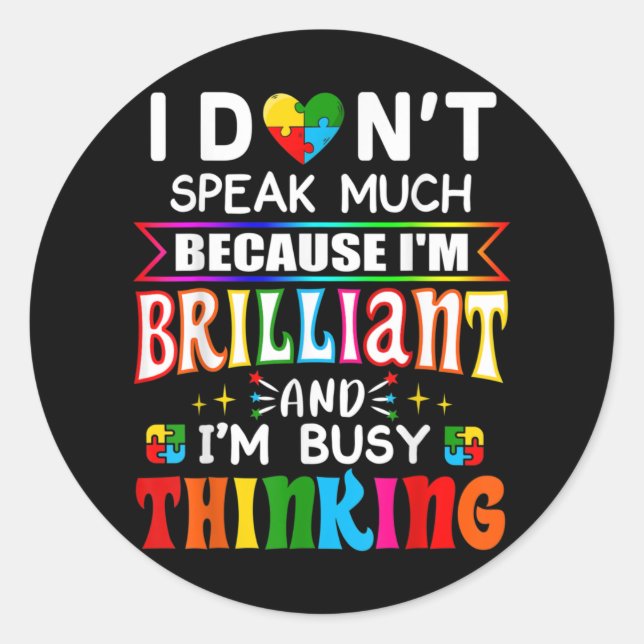 I Dont Speak Much Brilliant Autism Autistic Classic Round Sticker (Front)