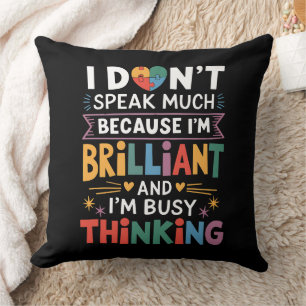 I Don't Speak Much Brilliant Autism Autistic Cushion