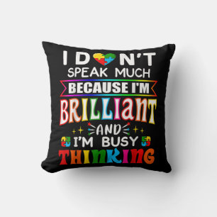 I Dont Speak Much Brilliant Autism Autistic Cushion