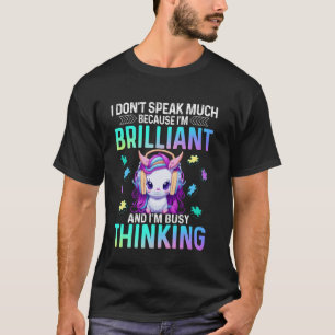 I Dont Speak Much Brilliant Autism Autistic Cute U T-Shirt