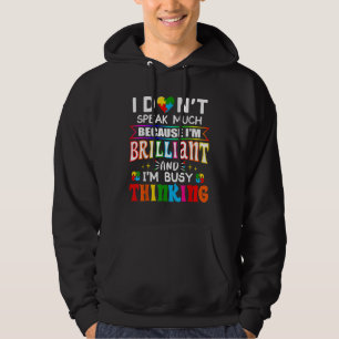 I Dont Speak Much Brilliant Autism Autistic Hoodie