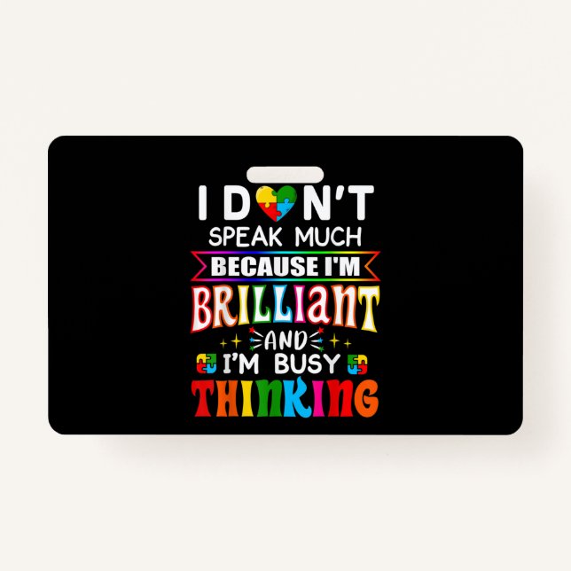 I Dont Speak Much Brilliant Autism Autistic ID Badge (Front)