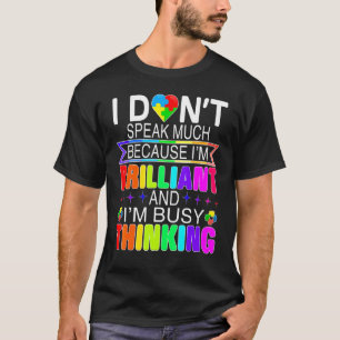I Don't Speak Much Brilliant Autism Autistic Men B T-Shirt