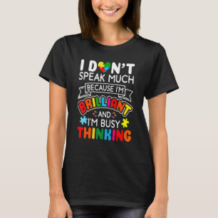 I Dont Speak Much Brilliant Autism Autistic Men Bo T-Shirt