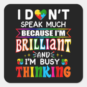 I Dont Speak Much Brilliant Autism Autistic Square Sticker