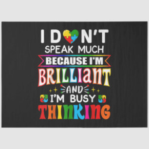 I Dont Speak Much Brilliant Autism Autistic Tissue Paper