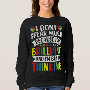 I Dont Speak Much Brilliant Autism Awareness Gift Sweatshirt