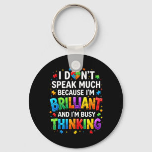 I Dont Speak Much Brilliant Autism Month Autistic Key Ring