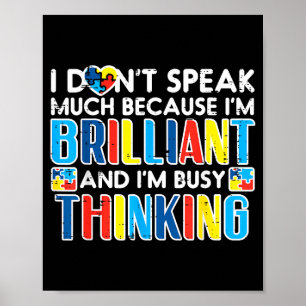 I Dont Speak Much Busy Thinking Autism Awareness B Poster