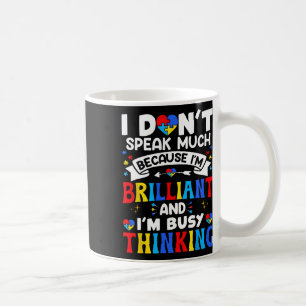 I Dont Speak Much I'm Brilliant Autism Awareness K Coffee Mug