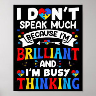 I Dont Speak Much I'm Brilliant Autism Awareness K Poster