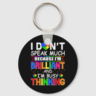 I Dont Speak Much Im Brilliant Autism Awareness Key Ring