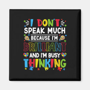 I Dont Speak Much Im Brilliant Autistic Boys Girls Magnet